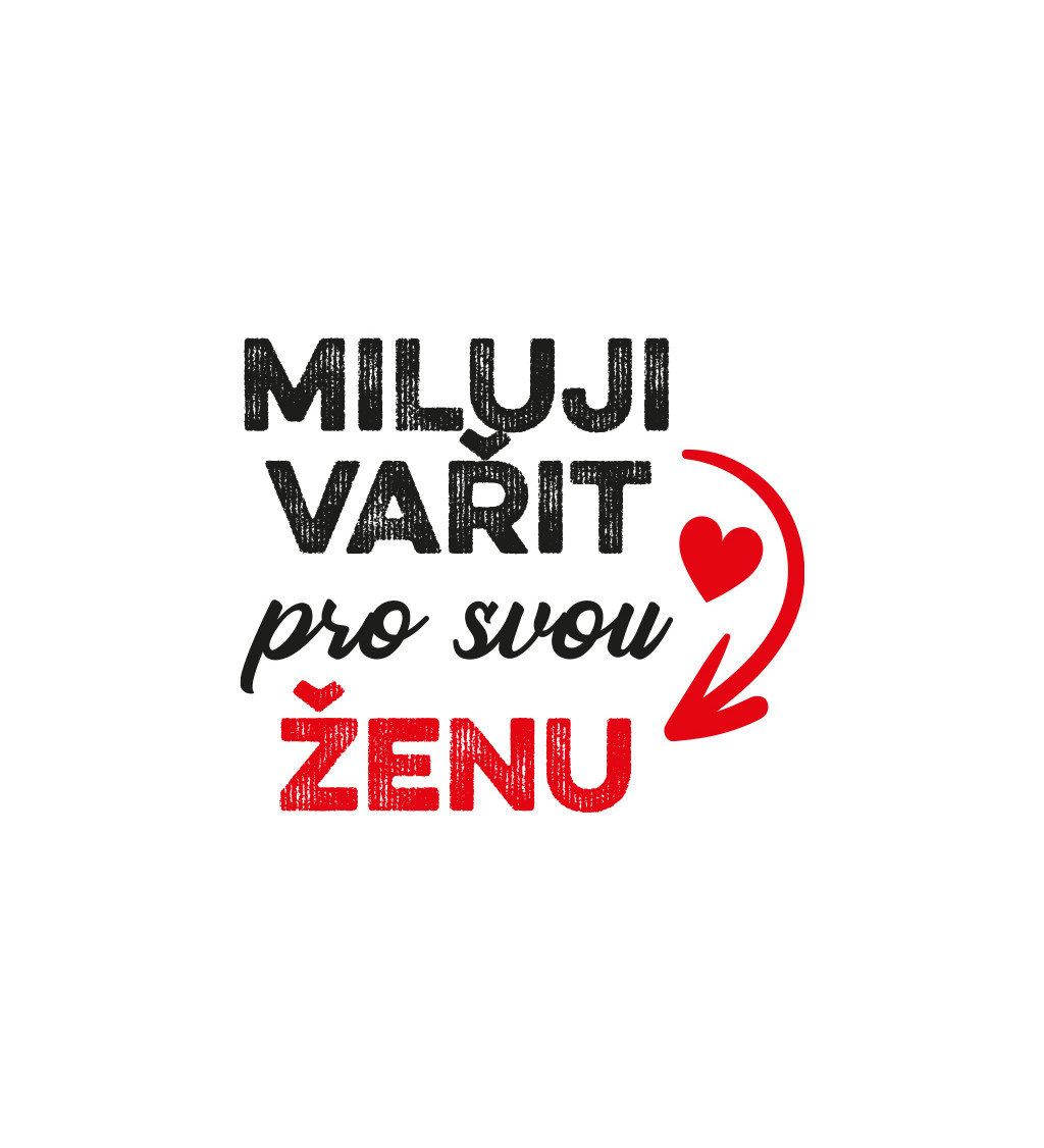 Zástěra bílá  -Miluji vařit pro svou ženu