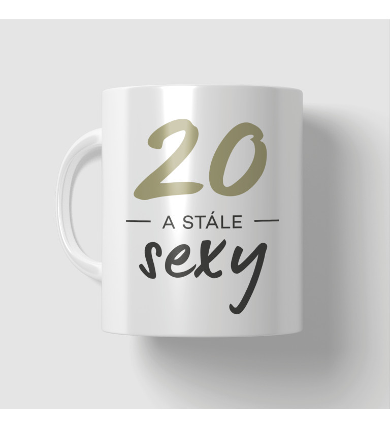 Hrnek 20 a stále sexy