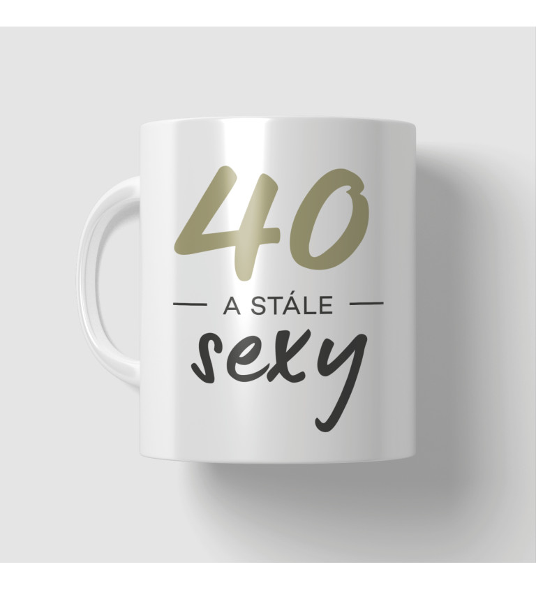 Hrnek 40 a stále sexy