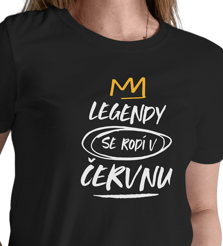 Dámské triko černé - Legendy se rodí v červnu